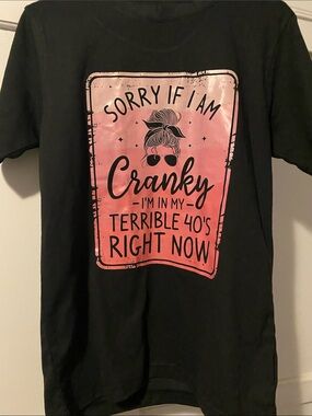 ‘Sorry If I Am Cranky’ Tee - Womens 40s Birthday Shirt